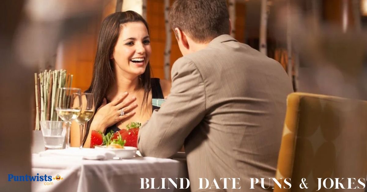 Blind Date Puns And Jokes