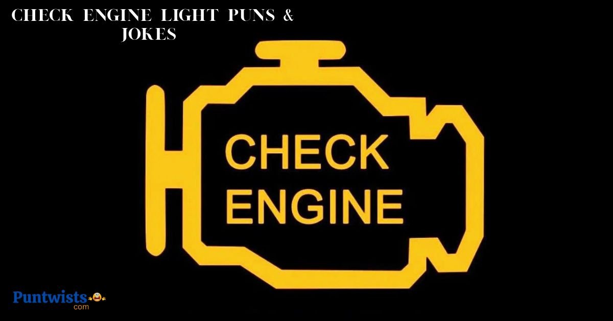 Check Engine Light Puns And Jokes