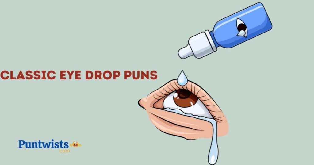 Classic Eye Drop Puns