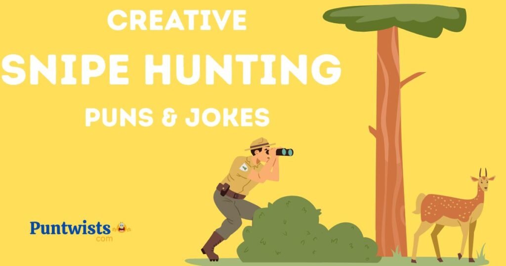 Creative Snipe Hunting