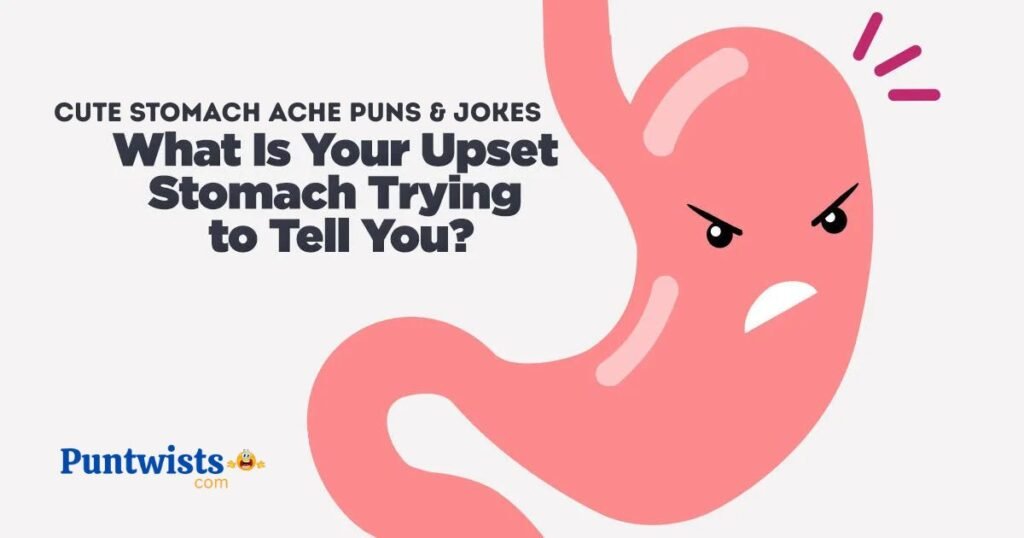 Cute Stomach Ache Puns And Jokes