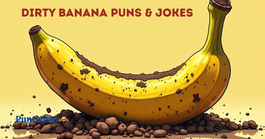 Dirty Banana Puns And Jokes