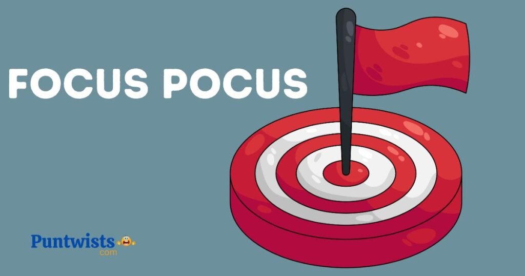 Focus Pocus