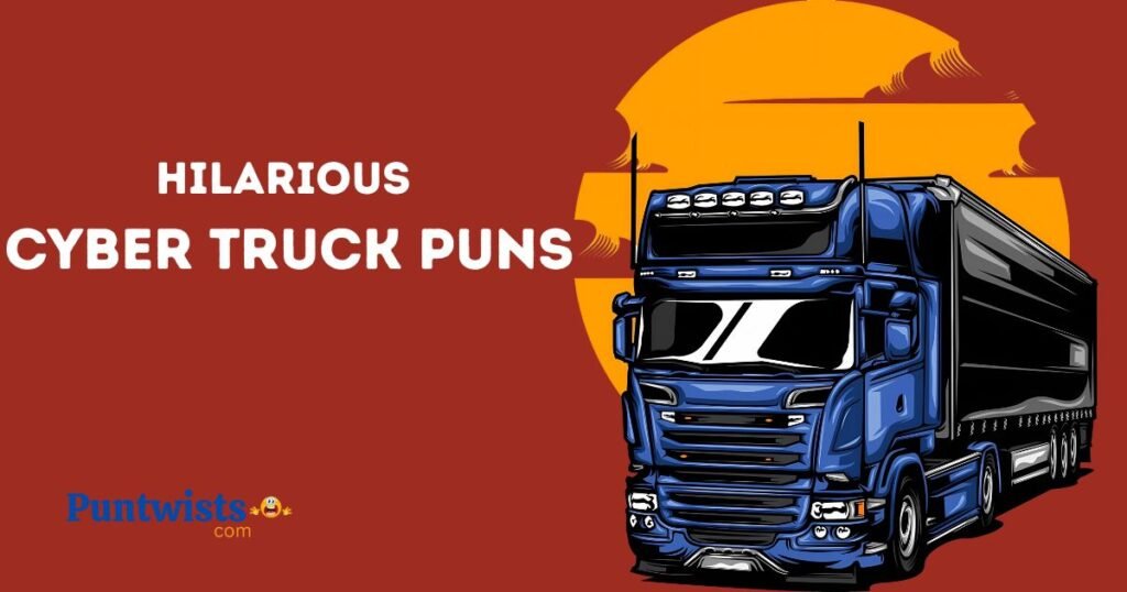 Hilarious Cyber Truck Puns