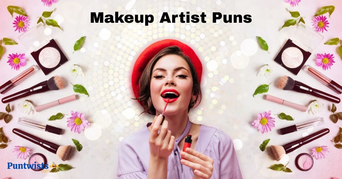Makeup Artist Puns