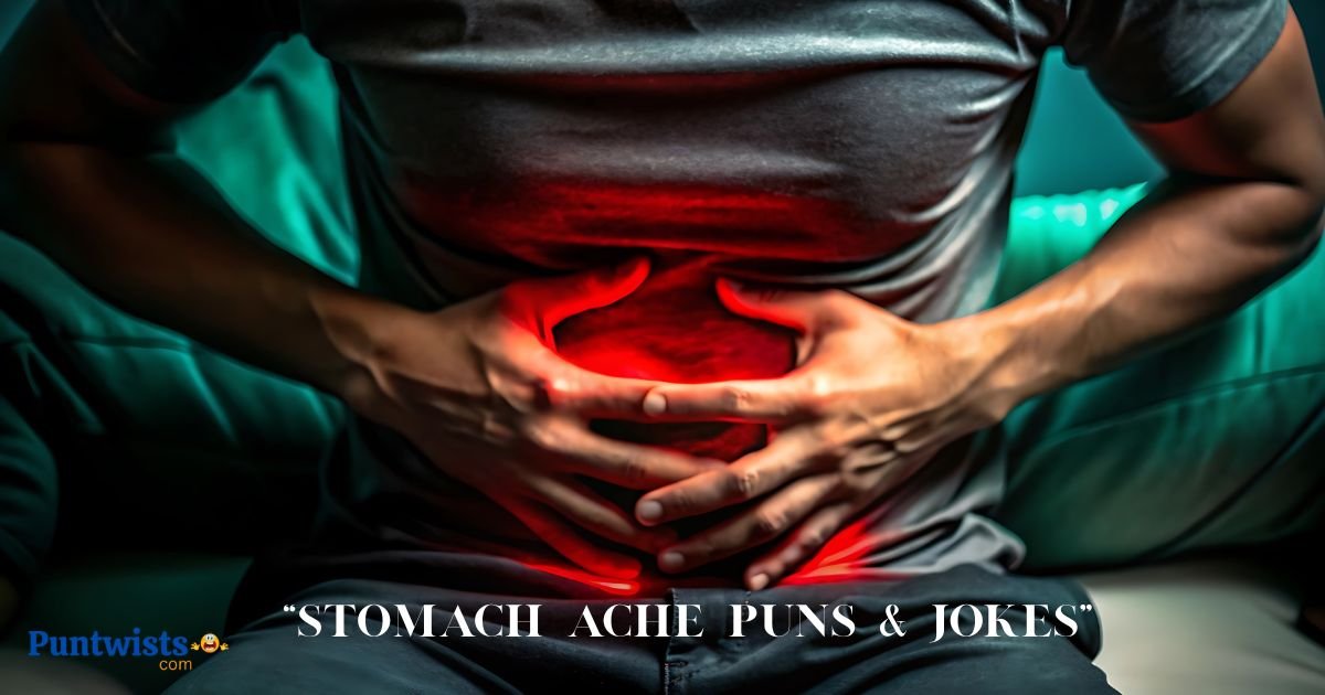Stomach Ache Puns And Jokes