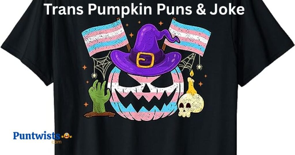 Trans Pumpkin Puns And Joke