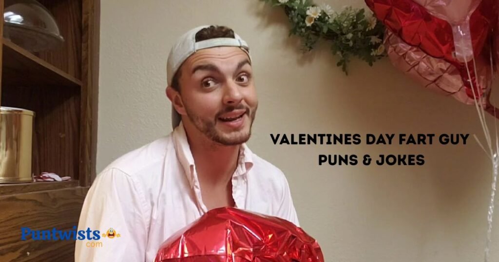 Valentines Day Fart Guy Puns And Jokes
