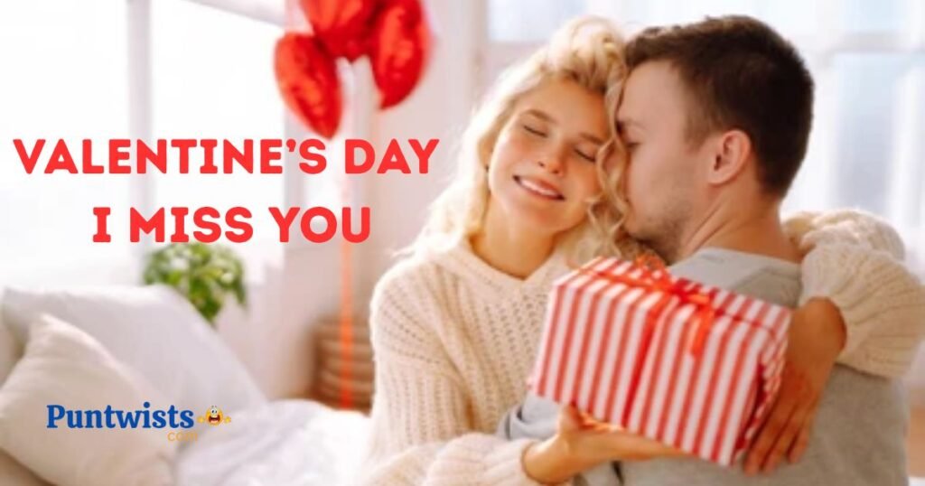 Valentines Day I Miss You