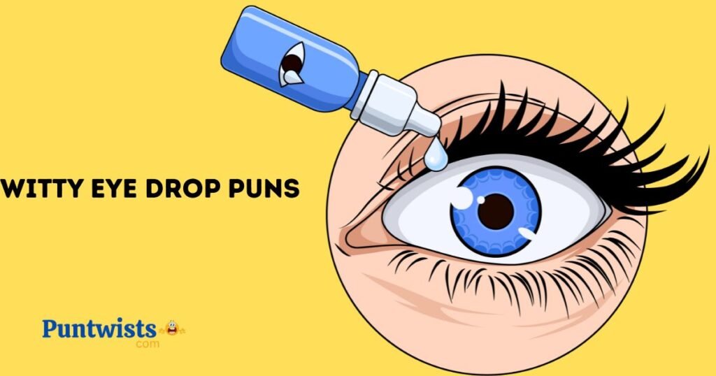 Witty Eye Drop Puns