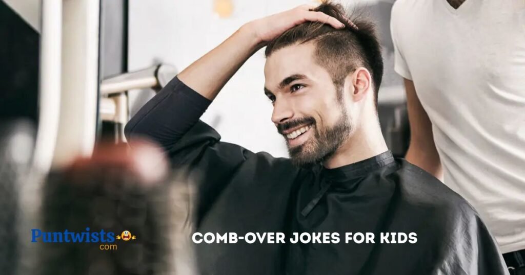 Comb Over Jokes For Kids