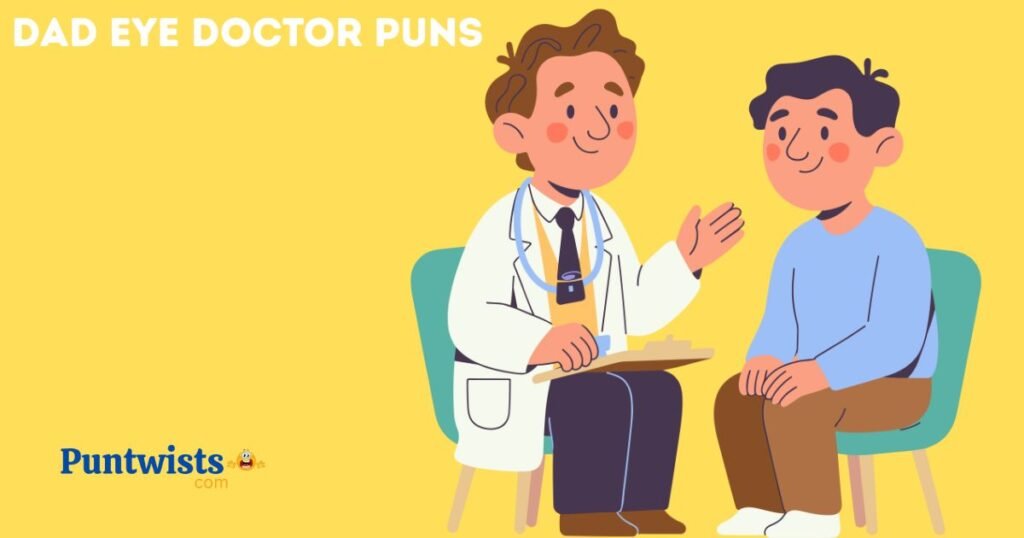 Dad Eye Doctor Puns