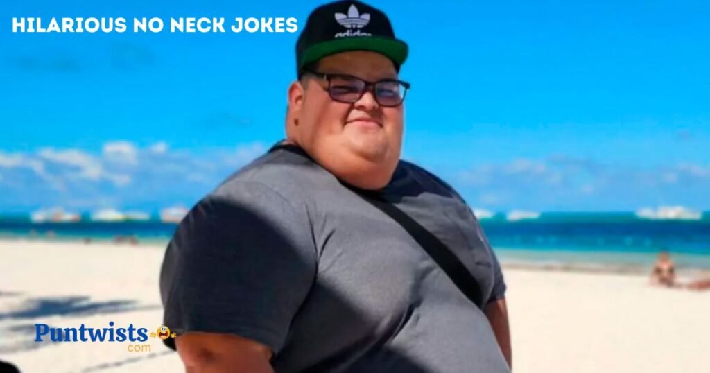 Hilarious No Neck Jokes