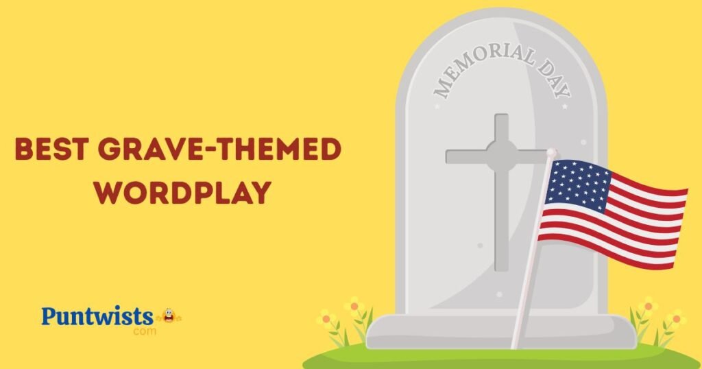 Best Grave Themed Wordplay