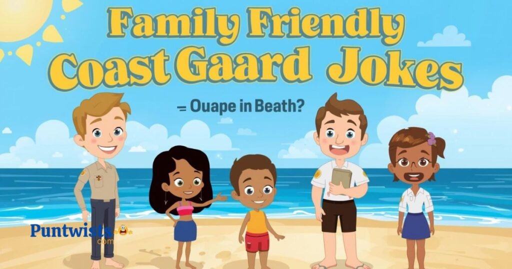 Family Friendly Coast Guard Jokes