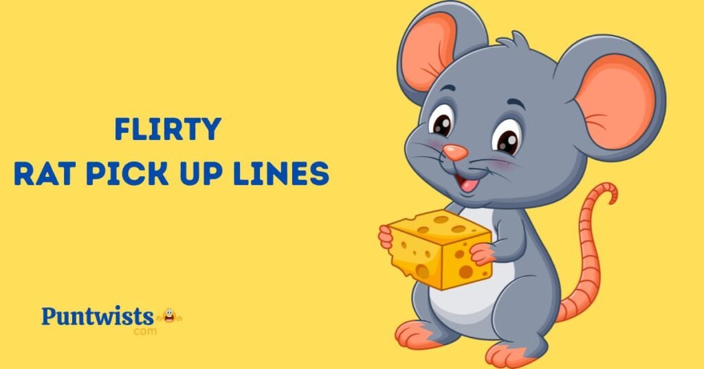 Flirty Rat Pick Up Lines