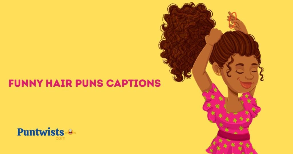 Funny Hair Puns Captions