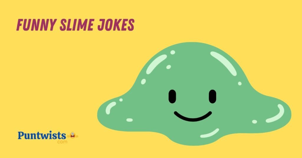Funny Slime Jokes