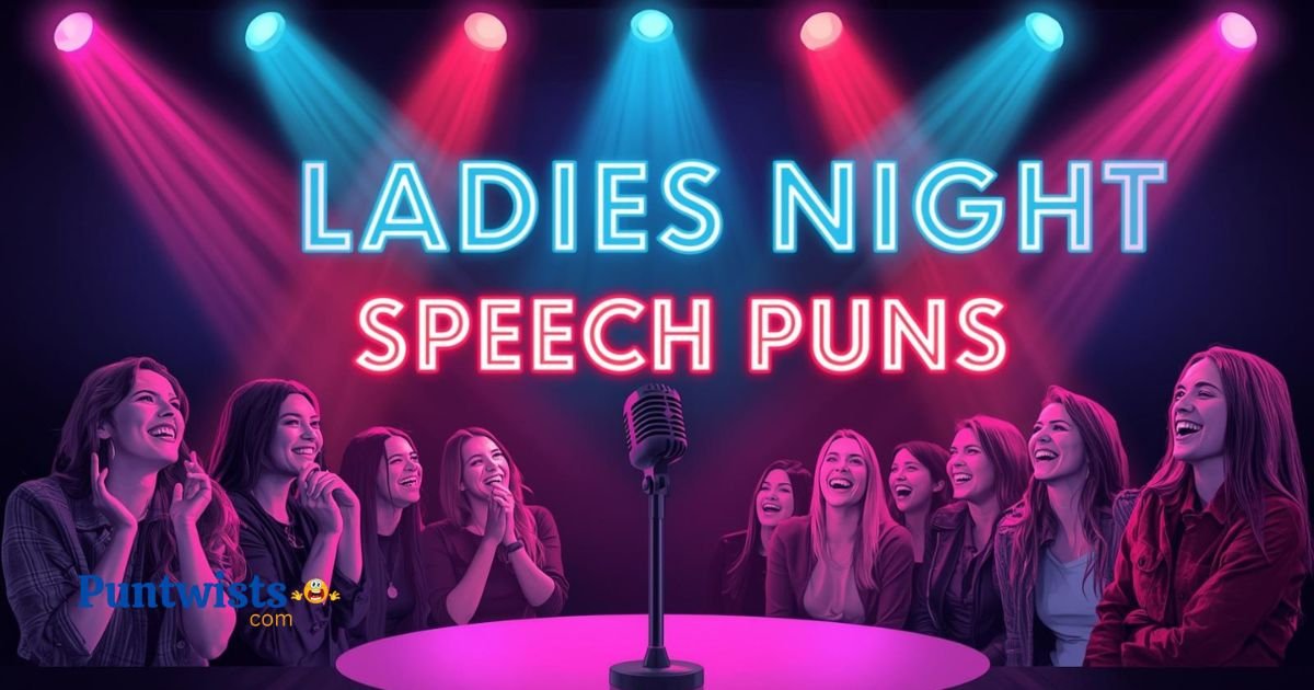 Ladies Night Speech Puns