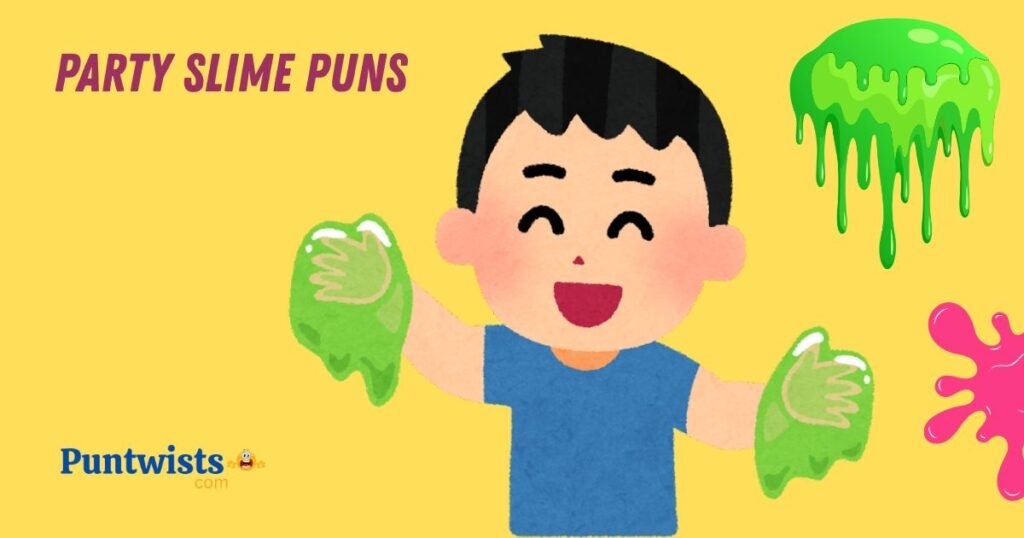 Party Slime Puns