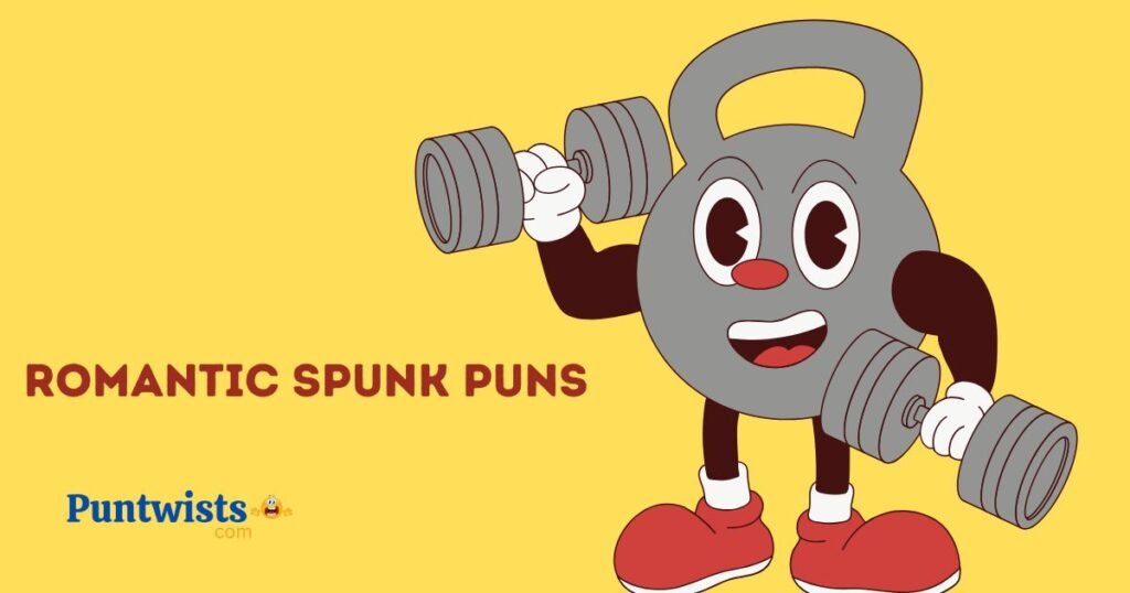 Romantic Spunk Puns