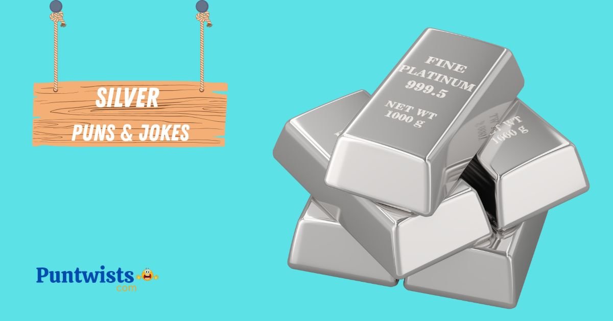 Silver Puns And Jokes