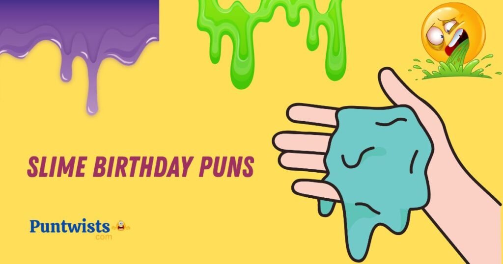 Slime Birthday Puns