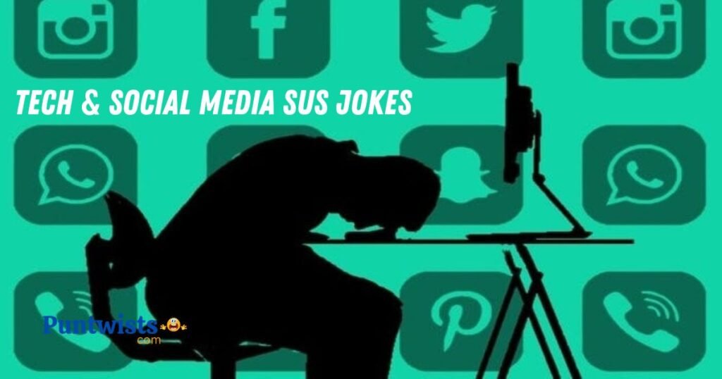 Tech And Social Media Sus Jokes