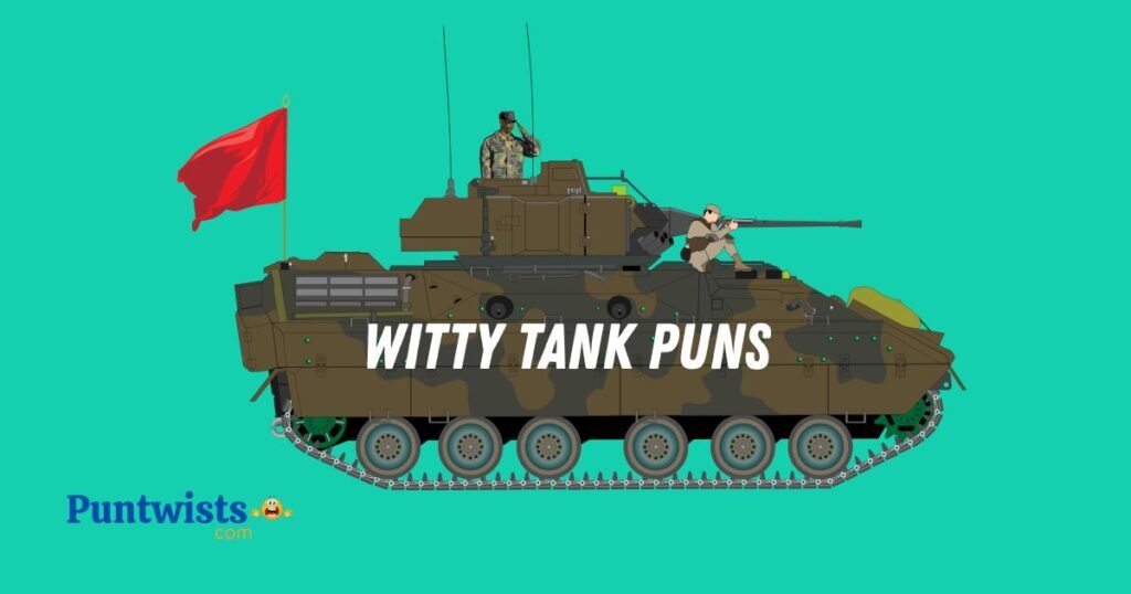 Witty Tank Puns