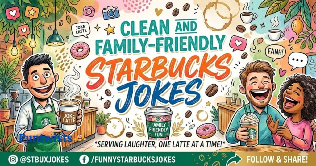 Clean And Family Friendly Starbucks Jokes
