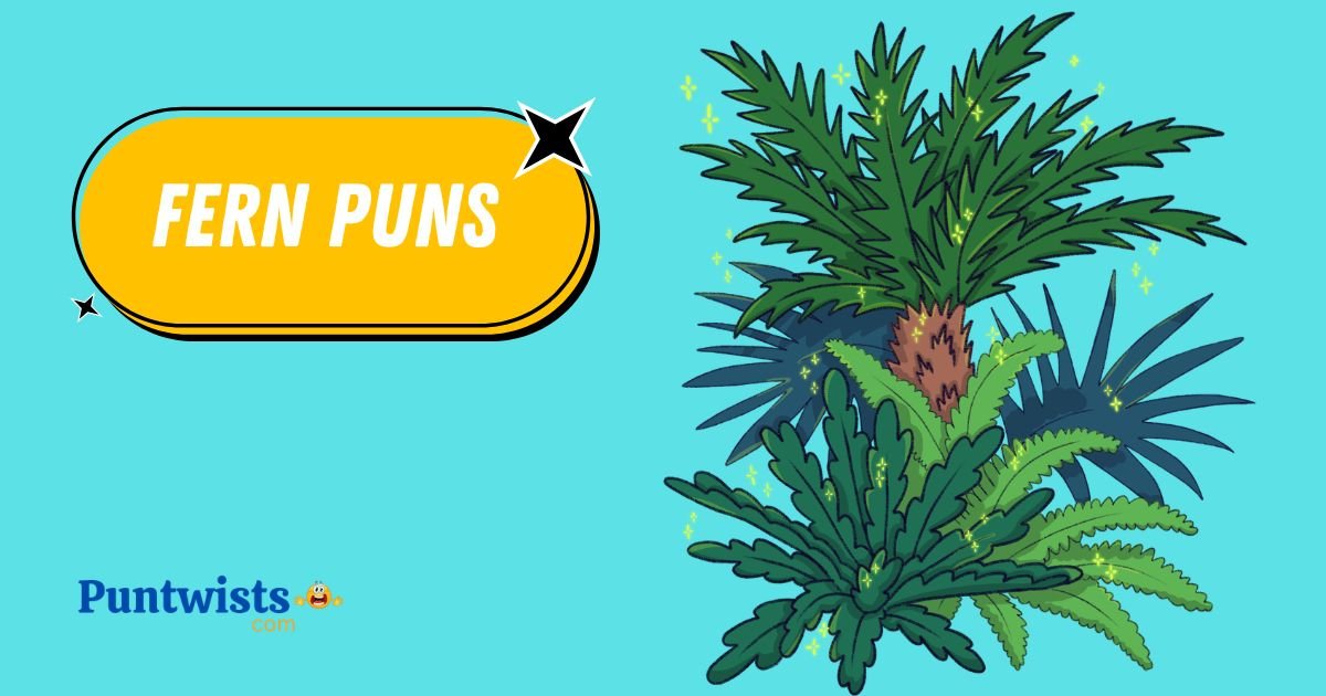 Fern Puns