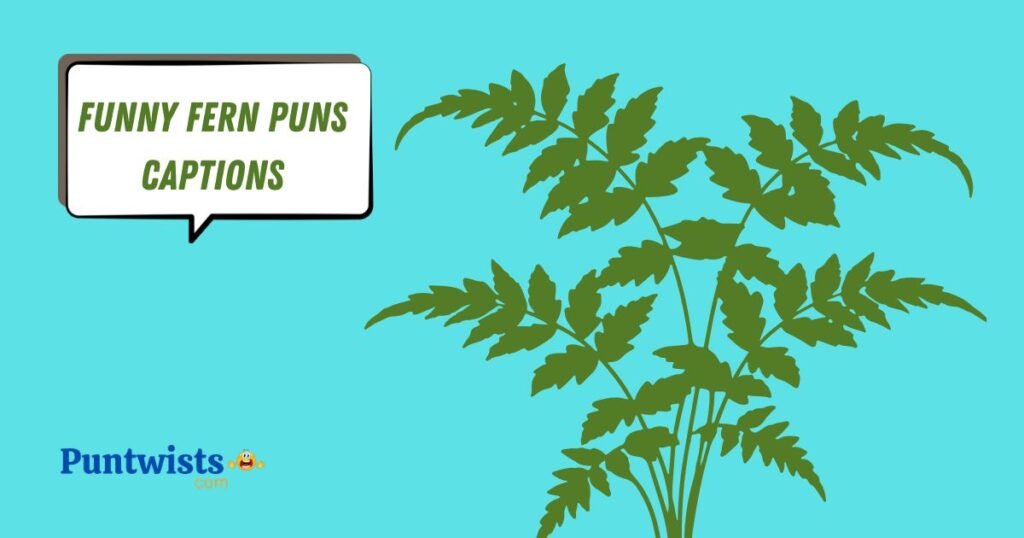 Funny Fern Puns Captions