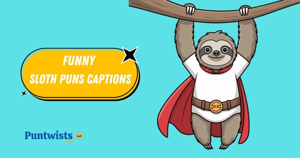 Funny Sloth Puns Captions