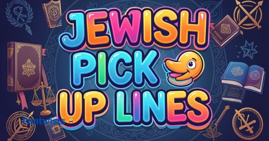 Jewish Pick Up Lines