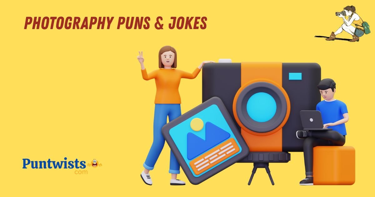 385+Photography Puns & Jokes That’ll Make You Snap with Laugh!