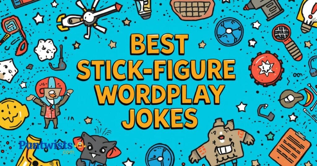 Best Stick Figure Themed Wordplay Jokes