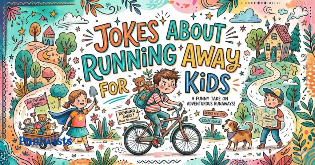 Jokes About Running Away For Kids