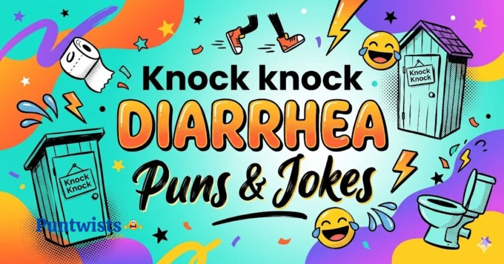 Knock Knock Diarrhea Puns And Jokes