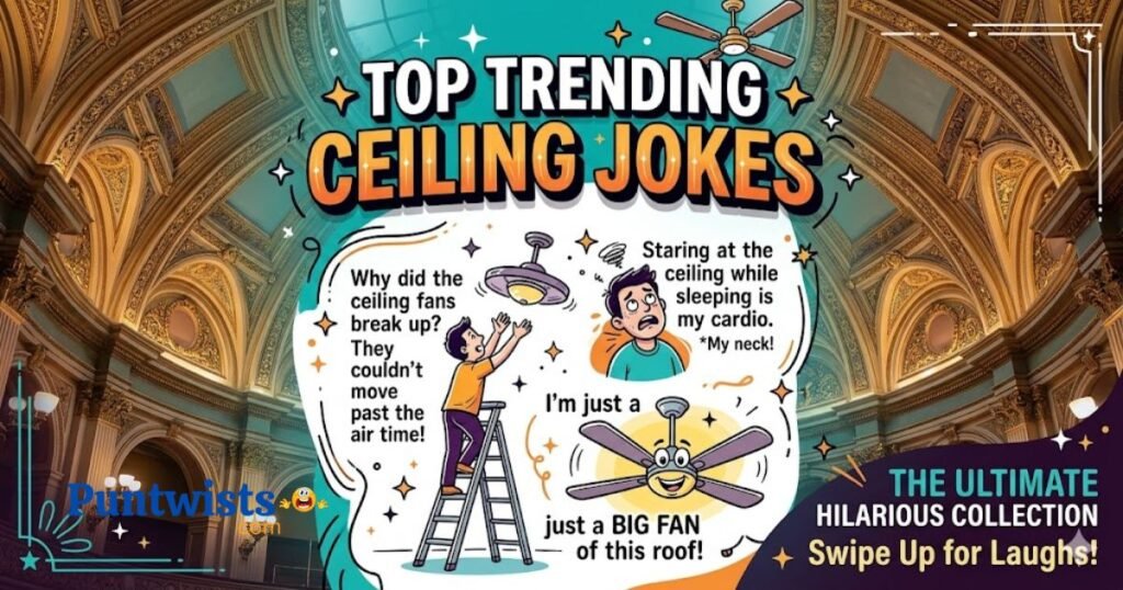 Top Trending Ceiling Jokes