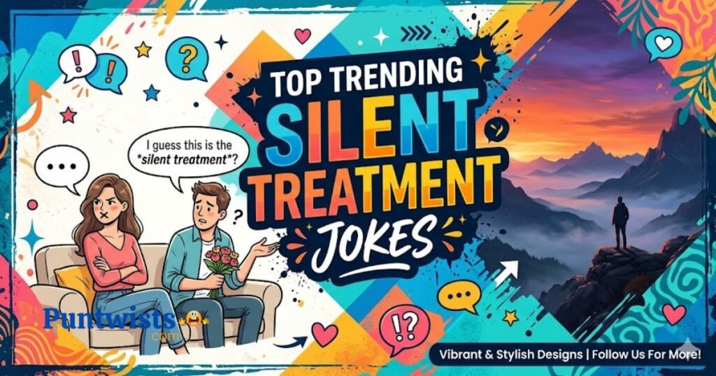 Top Trending Silent Treatment Jokes